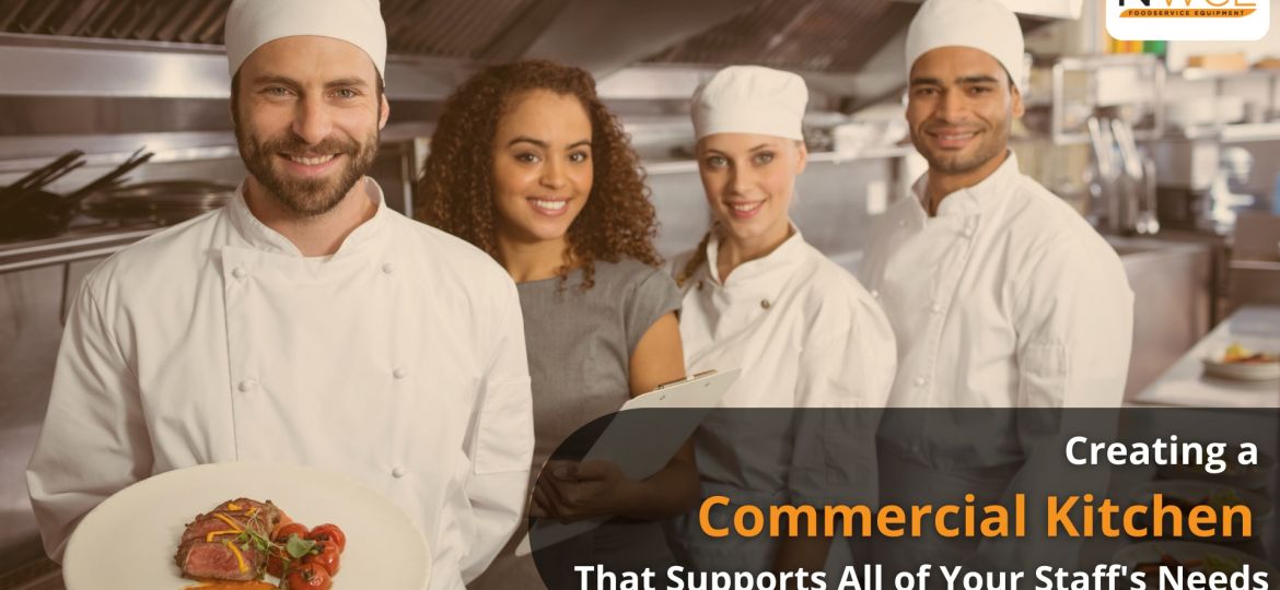 Creating a Commercial kitchen That Supports All of Your Staff's Needs - NWCE