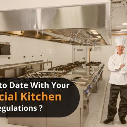 Are you up to date with your commercial kitchen rules and regulations