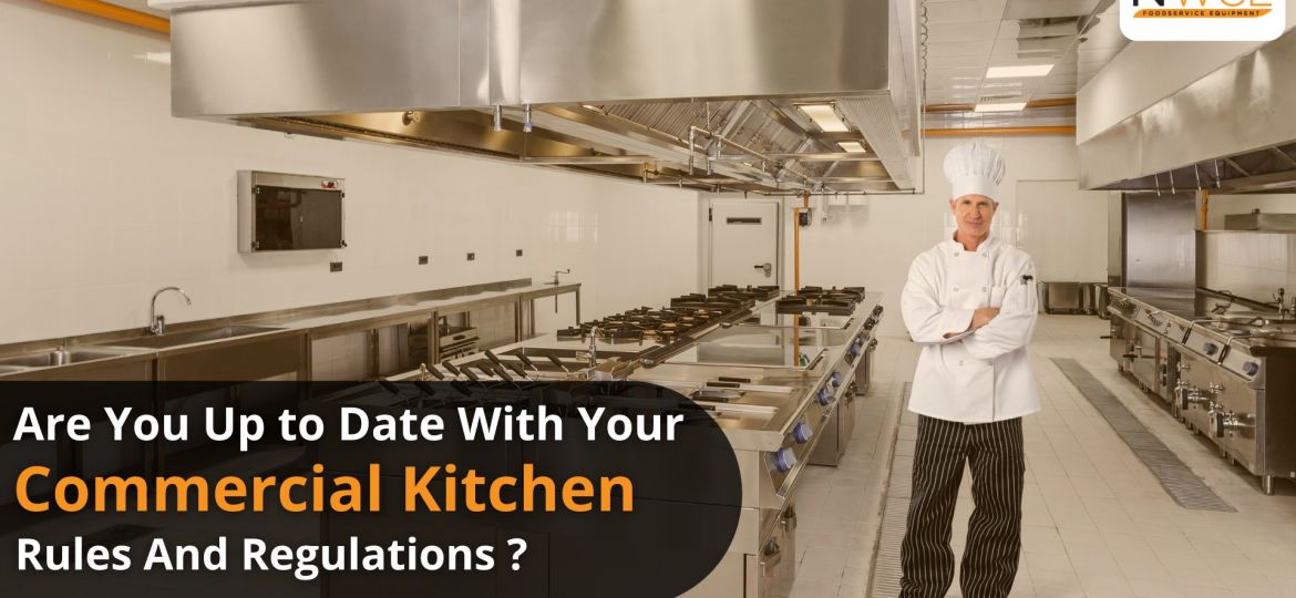 Are you up to date with your commercial kitchen rules and regulations