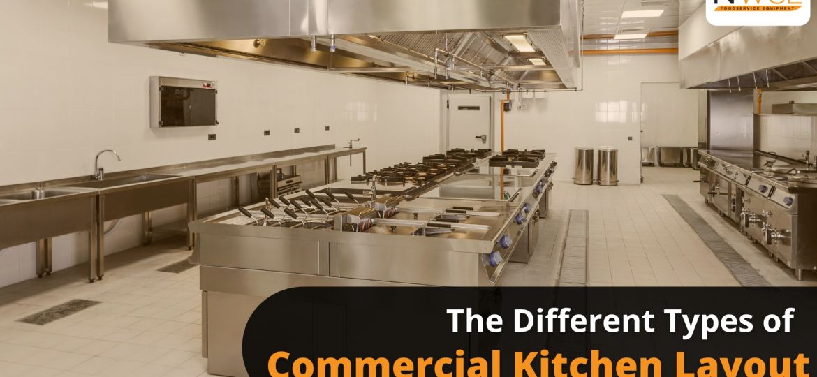 The Different Types of Commercial Kitchen Layout
