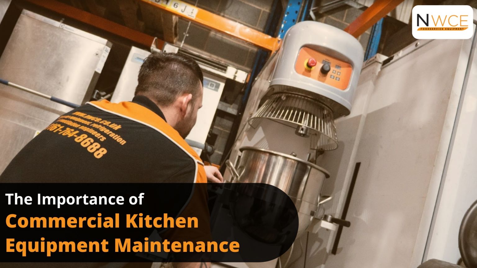 The Importance of Commercial Kitchen Equipment Maintenance NWCE