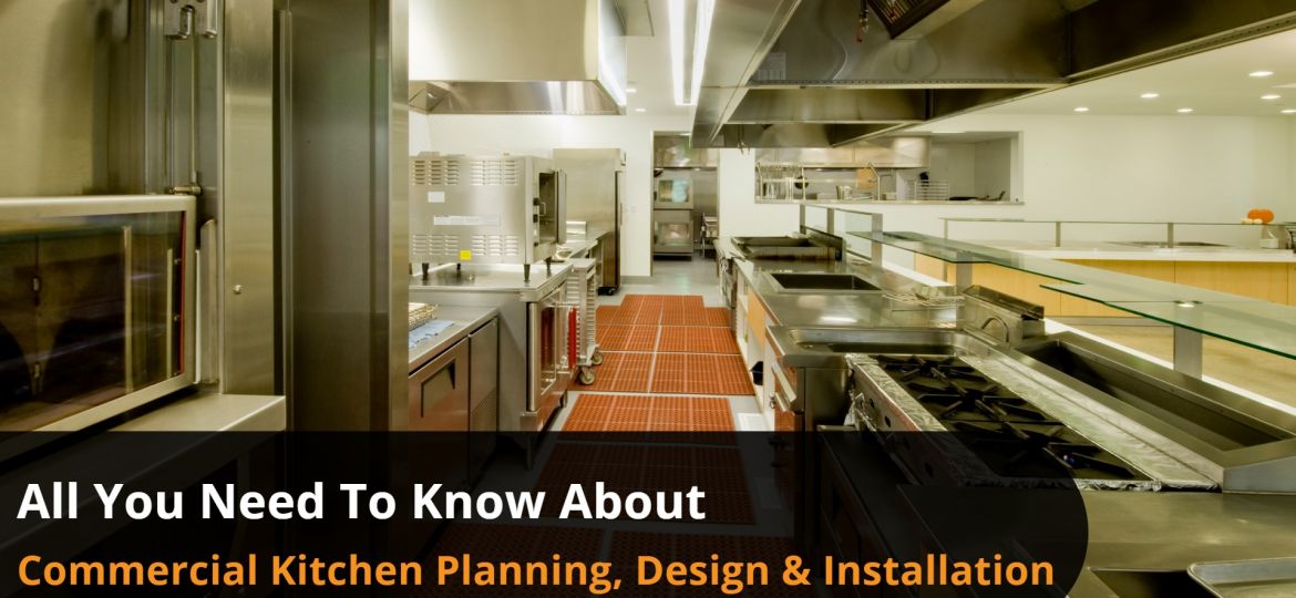 All you need to know about Commercial Kitchen Planning, Design & Installation