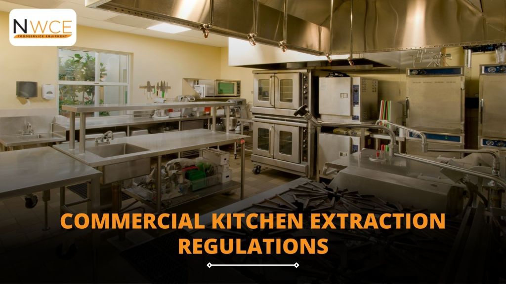 Commercial Kitchen Extraction Regulations NWCE
