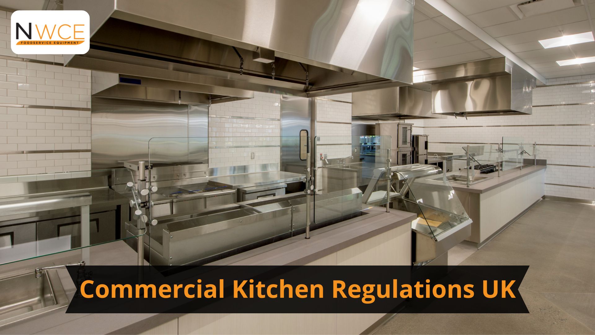 Commercial Kitchen Regulations UK NWCE Foodservice Equipment
