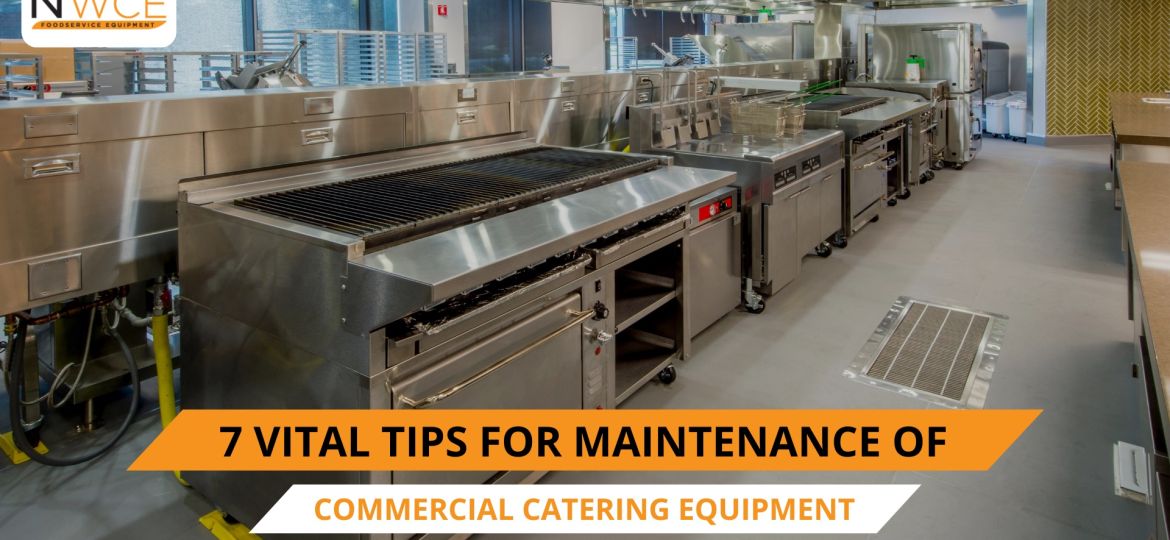 7 Vital Tips for Maintenance of Commercial Catering Equipment