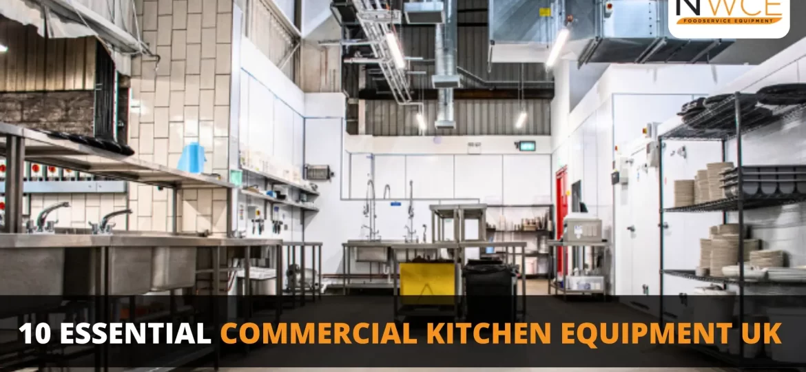 10 Essential Commercial Kitchen Equipment UK