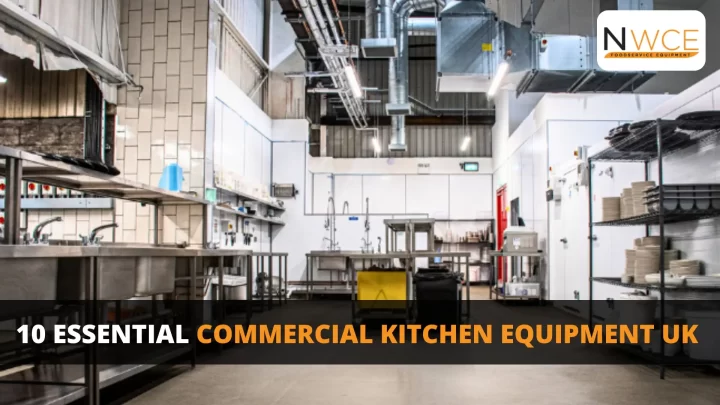 10 Essential Commercial Kitchen Equipment UK