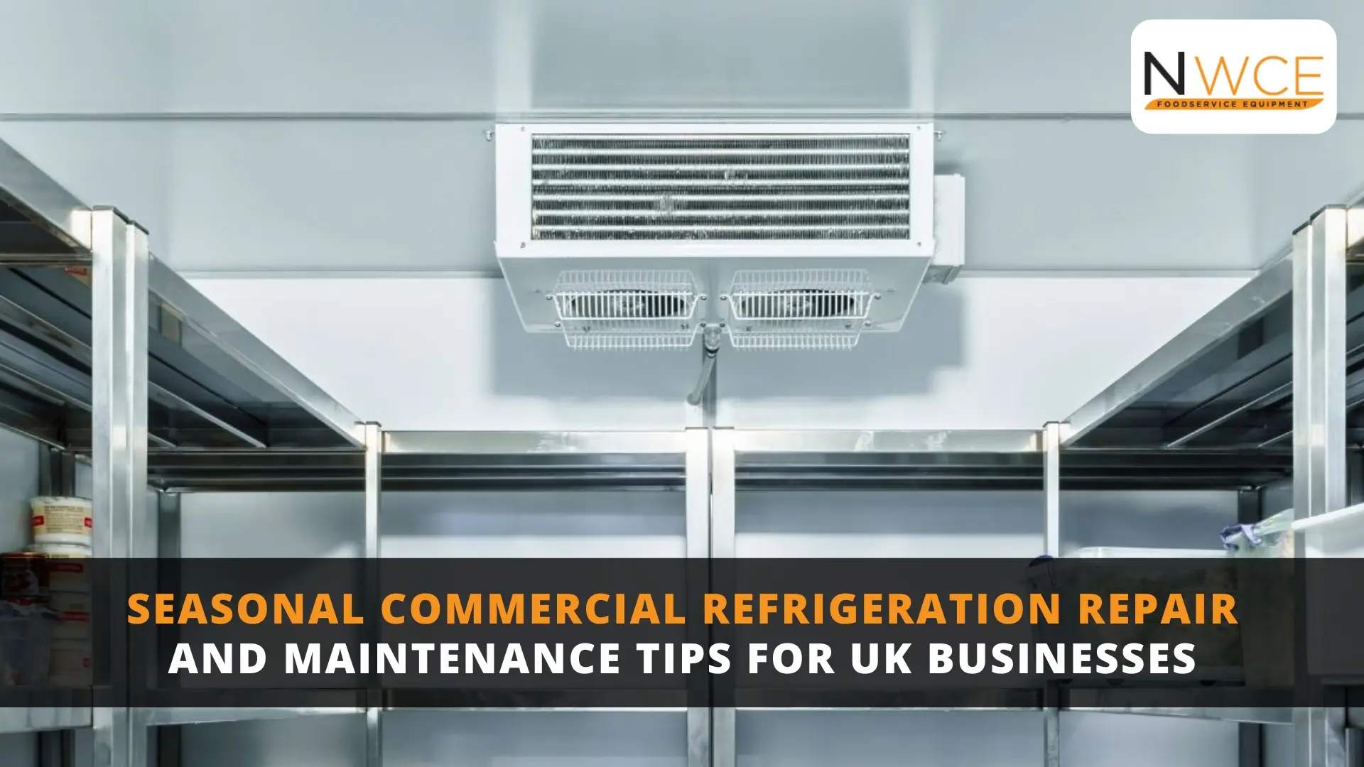 seasonal-commercial-refrigeration-repair-and-maintenance-tips-for-uk-businesses